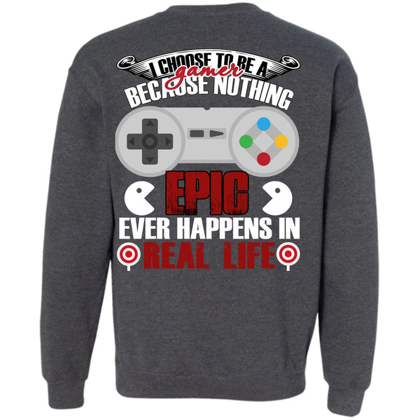 Happens In Real Life T Shirt, I Love Gaming Sweatshirt