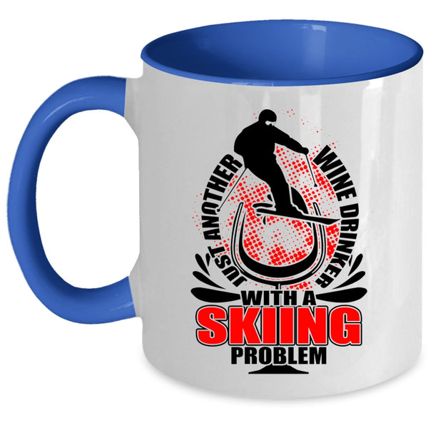 Skiing Problem Coffee Mug, Just Another Wine Drinker Accent Mug