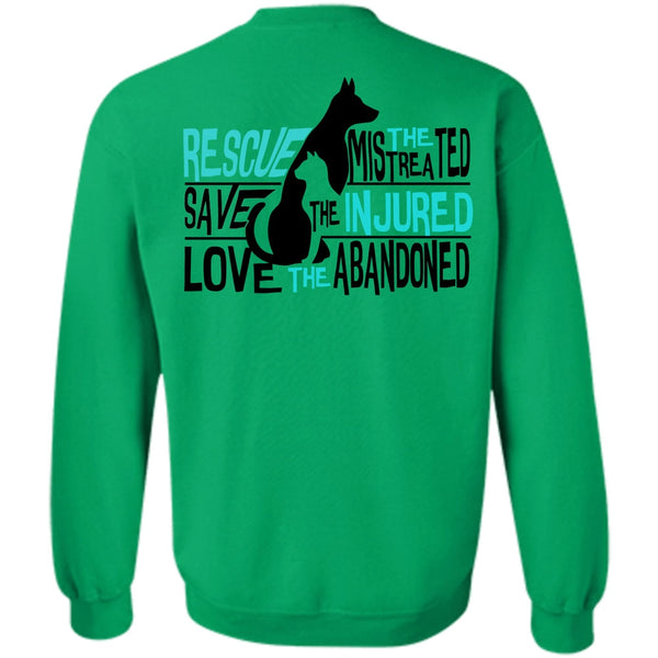 I Love Dog T Shirt, Rescue The Mistreated Save Sweatshirt