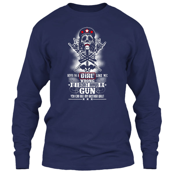 Never Do A Girl Like Me T Shirt, I Don't Have A Gun T Shirt