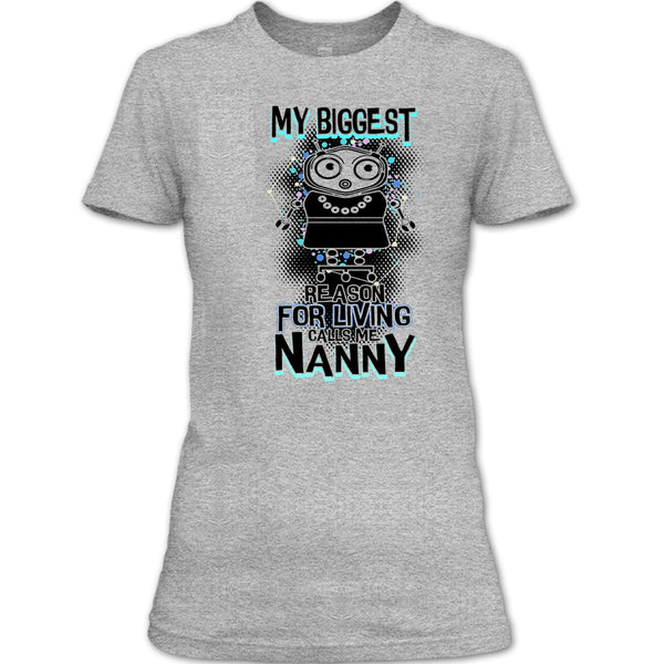 My Biggest Reason For Living T Shirt, Coolest Nanny Ever T Shirt