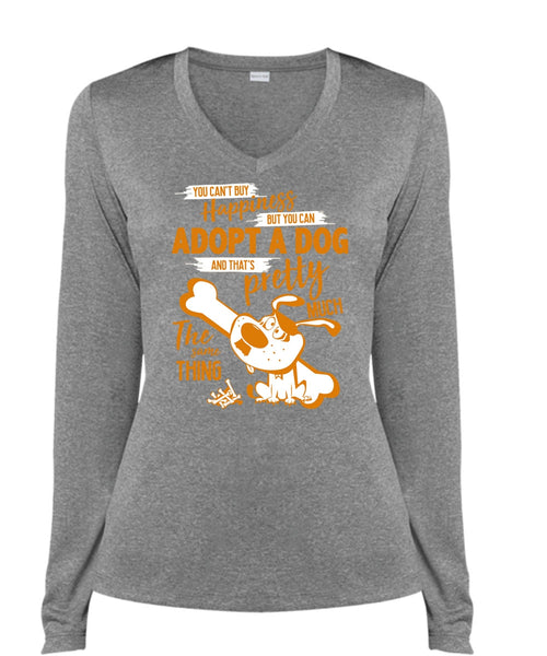 You Can't Buy Happiness T Shirt, You Can Adopt A Dog T Shirt, Cool Shirt (Ladies LS Heather V-Neck)
