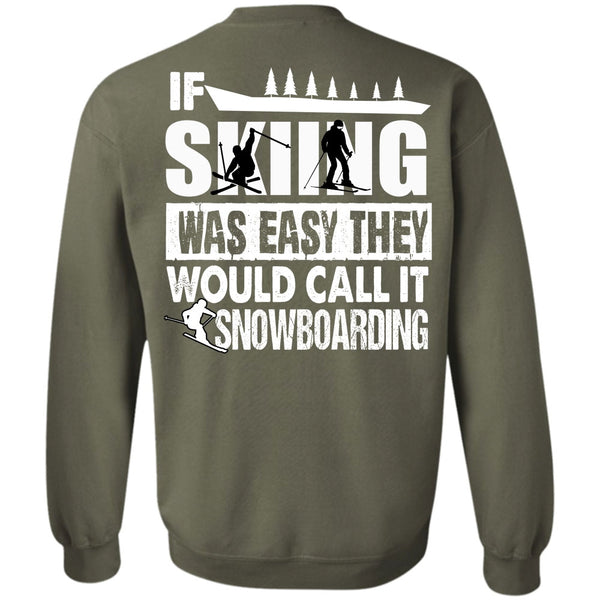 Call It Snowboarding T Shirt, I Love Skiing Sweatshirt