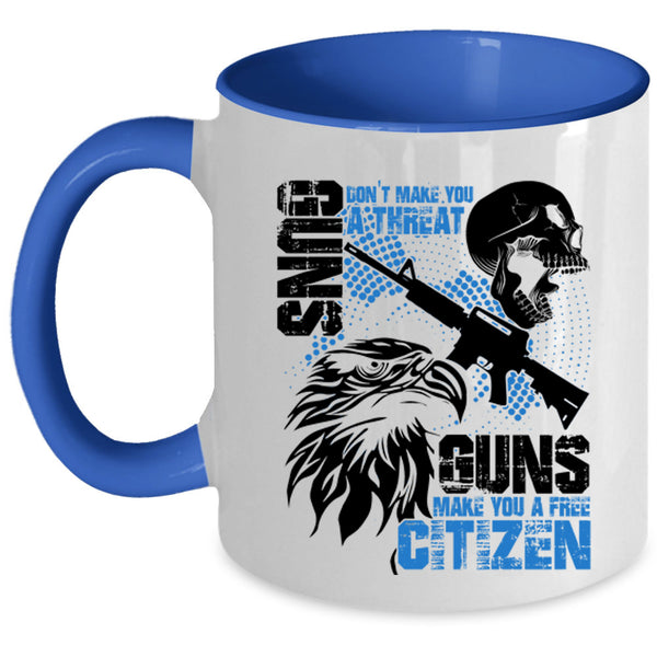 Guns Make You A Free Citizen Coffee Mug, Gun Don't Make You A Threat Accent Mug