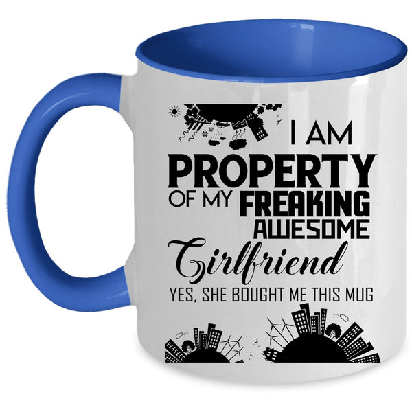 Cool Boyfriend Coffee Mug, I Am Property Of My Awesome Girlfriend Accent Mug