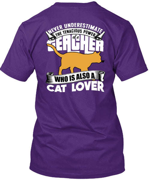 The Tenacious Power Of A Teacher T Shirt, Cat Lover T Shirt