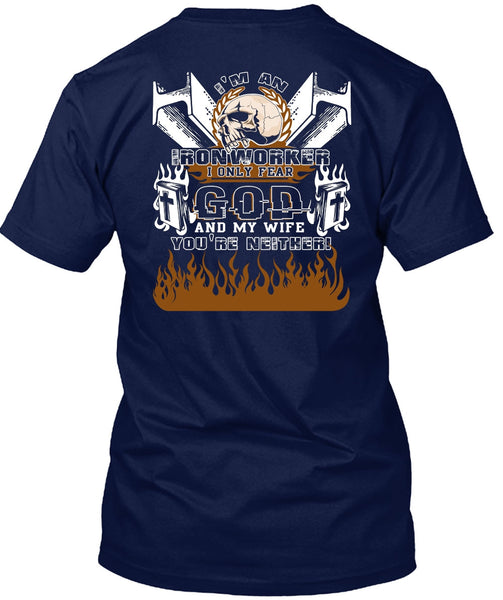 I'm An Ironworker T Shirt, God And My Wife T Shirt