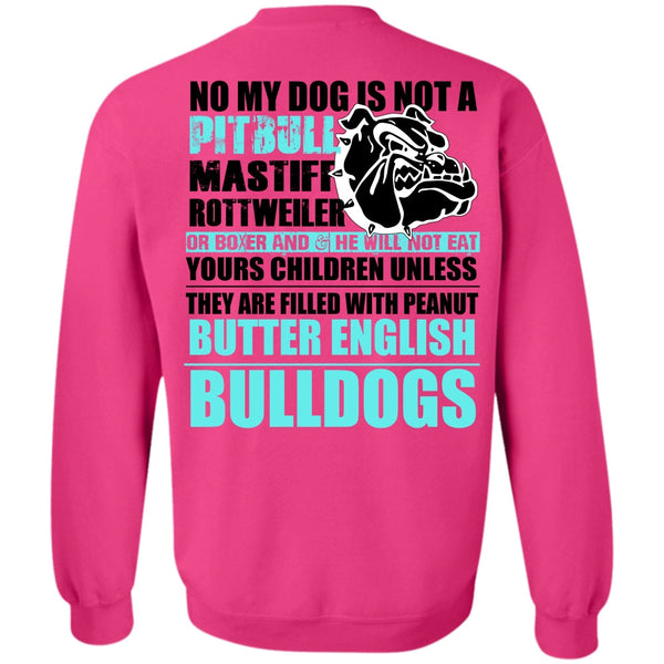 I Love Pit Bull T Shirt, No My Dog Is Not A Pit Bull Sweatshirt