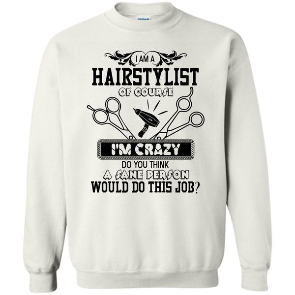 Coolest Hair Stylist T Shirt, I'm A Hairstylist Sweatshirt