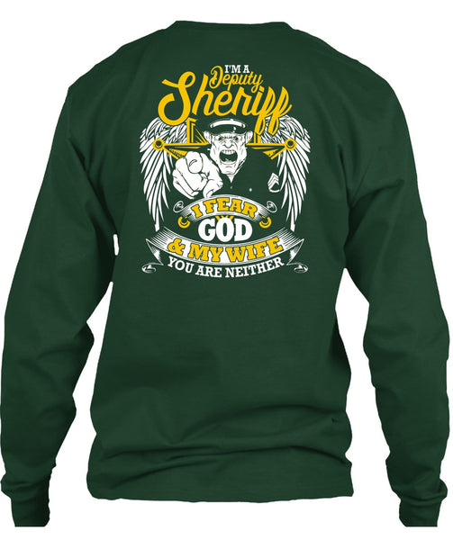 I'm A Deputy Sheriff T Shirt, I Fear God And My Wife T Shirt