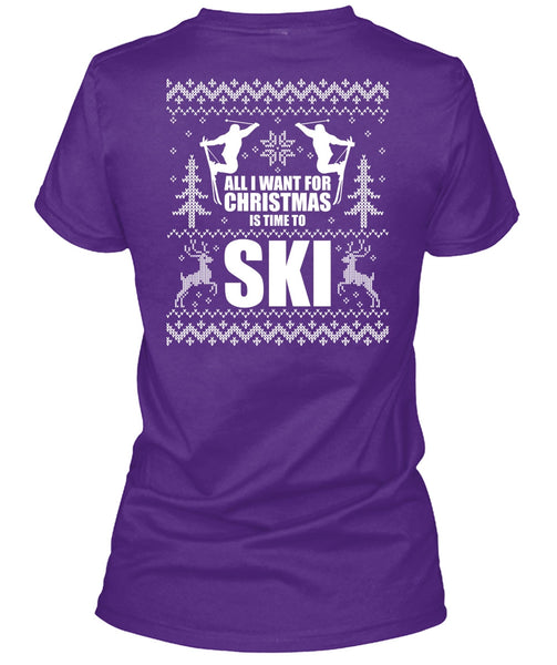 All I Want For Christmas Is Time To Ski T Shirt, Being A Skier T Shirt