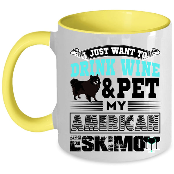 My American Eskimo Coffee Mug, I Just Want To Drink Wine And Pet Accent Mug