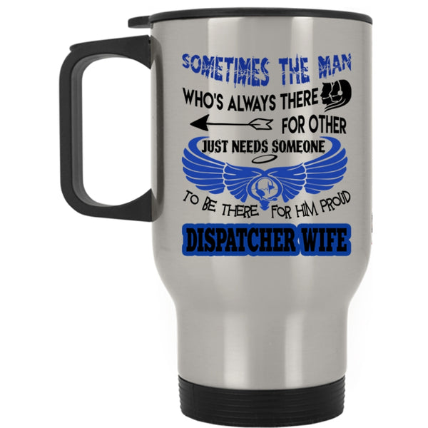 Cute Gift For My Wife Travel Mug, Proud Dispatcher Wife Mug
