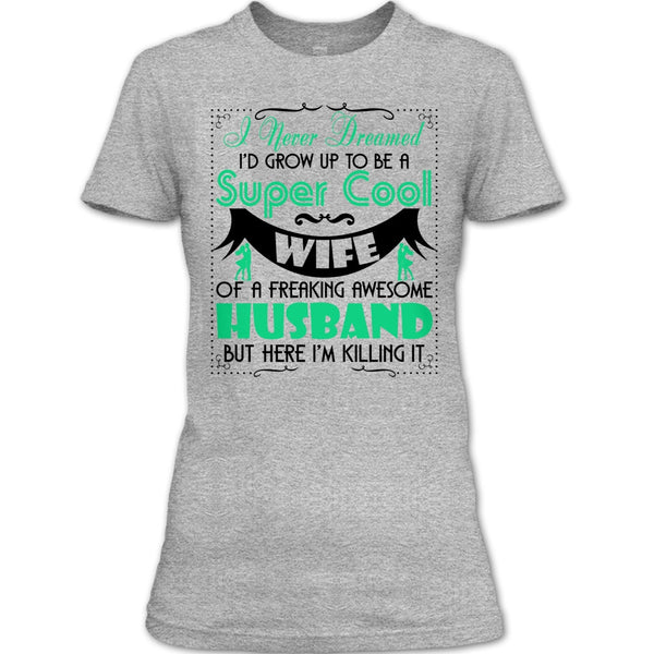 To Be A Cool Wife T Shirt, Coolest Wife T Shirt