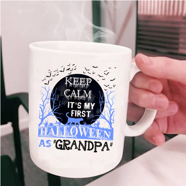 It's My First Halloween As Grandpa Coffee Mug, Keep Calm Cup
