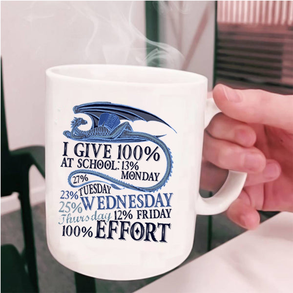 Funny Student Coffee Mug, I Give 100% At School Cup