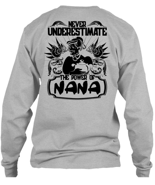 Never Underestimate The Power Of Nana T Shirt, I Love Nana T Shirt