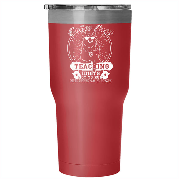 Police Dogs Teaching Tumbler 30 oz Stainless Steel, Cool Dogs Travel Mug