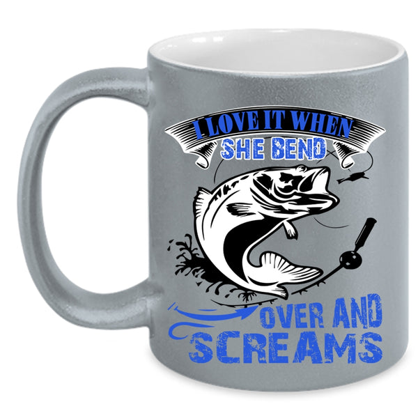 Fishing Coffee Mug, I Love It When She Bend Over And Screams Accent Mug