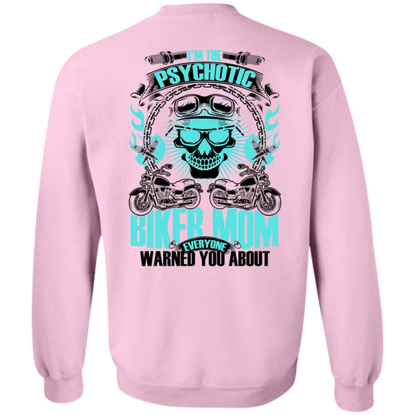 I Love Biking T Shirt, I'm The Psychotic Biker Mom Sweatshirt