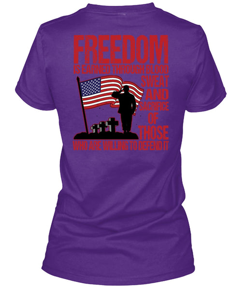 Freedom Is Earned T Shirt, Being A Veteran T Shirt