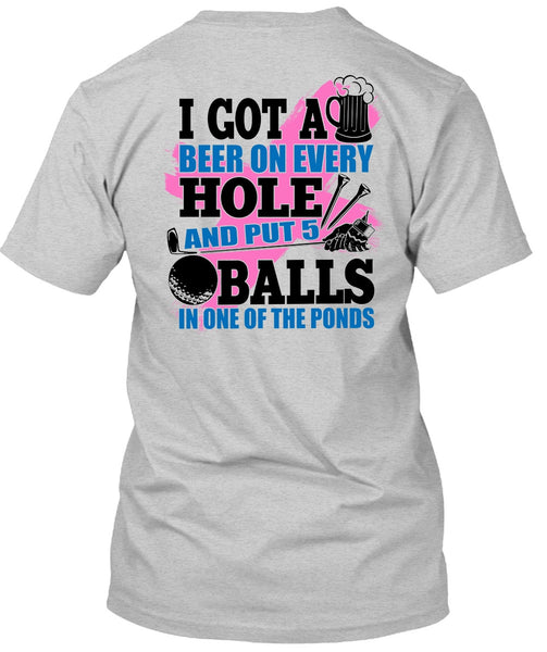 I Got A Beer On Every Hole T Shirt, I Love Golf T Shirt