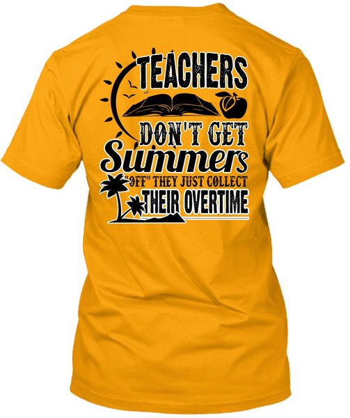 Teachers Don't Get Summers T Shirt, I Love Teaching T Shirt