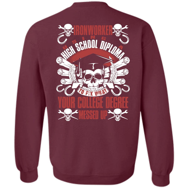 College Degree T Shirt, I Love Ironworker Sweatshirt
