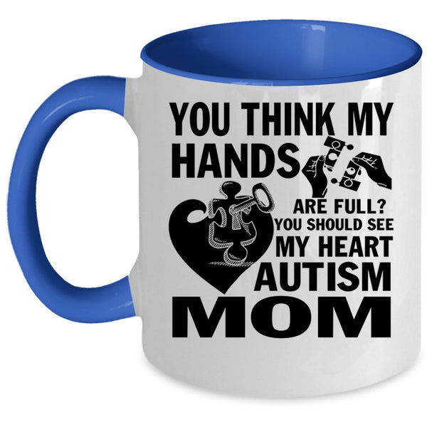 Autism Mom Coffee Mug, You Should See My Heart Accent Mug