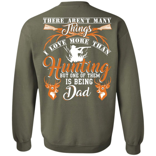 Being A Dad T Shirt, Like A Hunter Sweatshirt