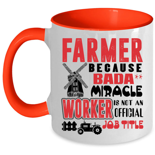 Not An Official Job Title Coffee Mug, Farmer Accent Mug