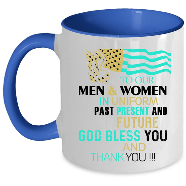 Cool American Flag Coffee Mug, To Our Men And Women In Uniform Accent Mug