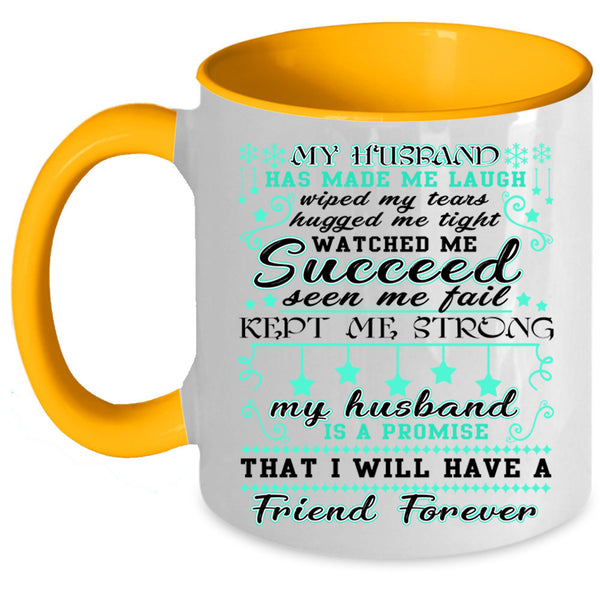 My Husband Coffee Mug, My Husband Has Made Me Laugh Accent Mug