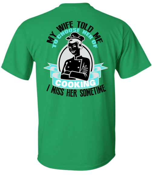 My Wife Told Me T Shirt, I Love Cooking T Shirt
