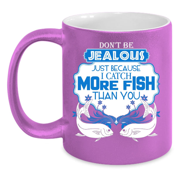 I Catch More Fish Than You Coffee Mug, Cute Fisher Coffee Cup