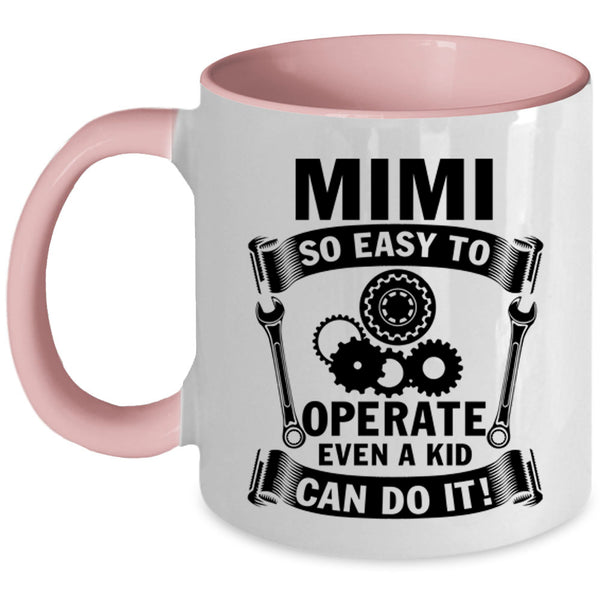 My Kids Coffee Mug, Mimi So Easy To Operate Accent Mug