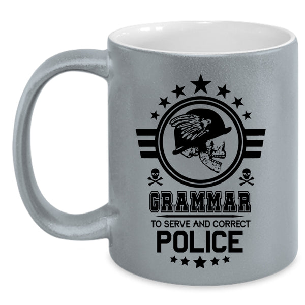 Cool Police Officer Coffee Mug, Grammar To Serve And Correct Police Accent Mug