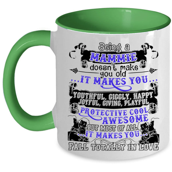 It Makes You Fall totally In Love Coffee Mug, Being A Mammie Don't Make You Old Accent Mug