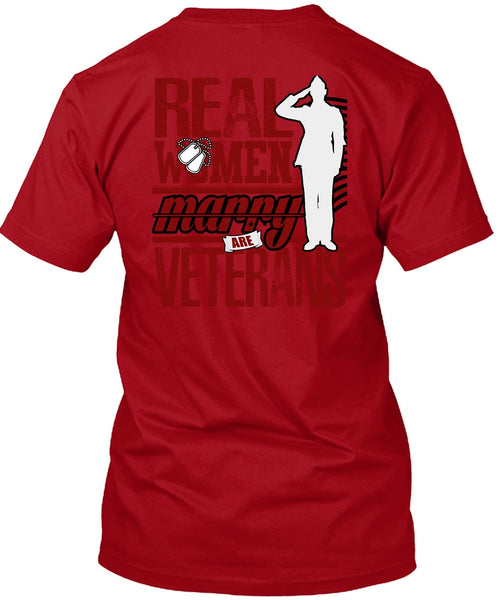 Real Women Marry Are Veterans T Shirt, Being A Veteran T Shirt