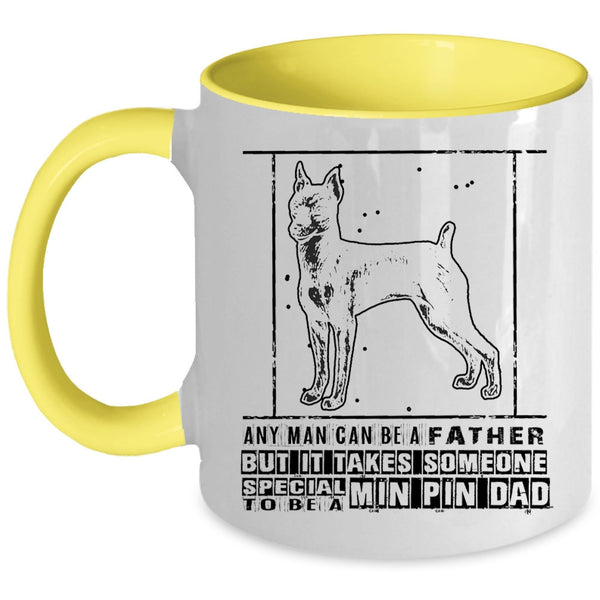 Gift For My Son Coffee Mug, Someone Special To Be A Min Pin Dad Accent Mug