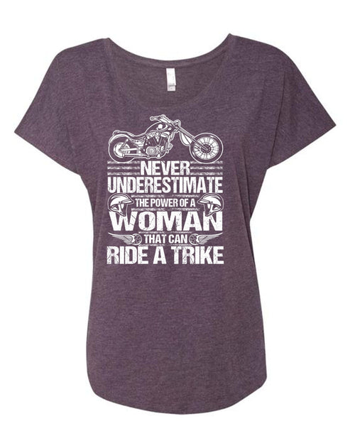 Ride A Trike T Shirt, The Power Of A Woman T Shirt, Cool Shirt (Ladies' Triblend Dolman Sleeve)