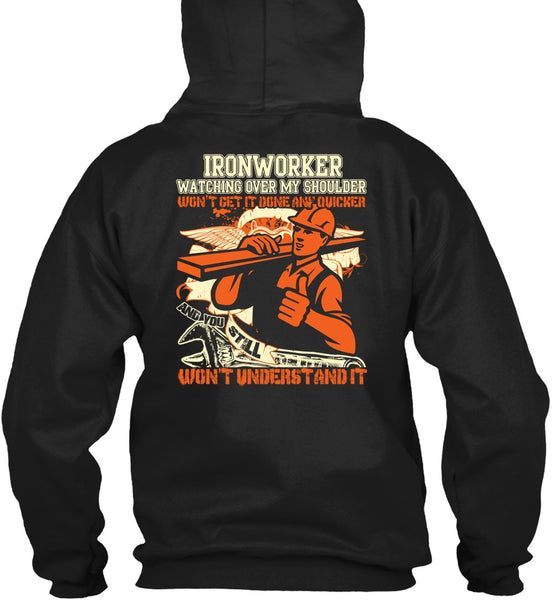Ironworker Watching Over My Shoulder T Shirt, Being An Ironworker T Shirt