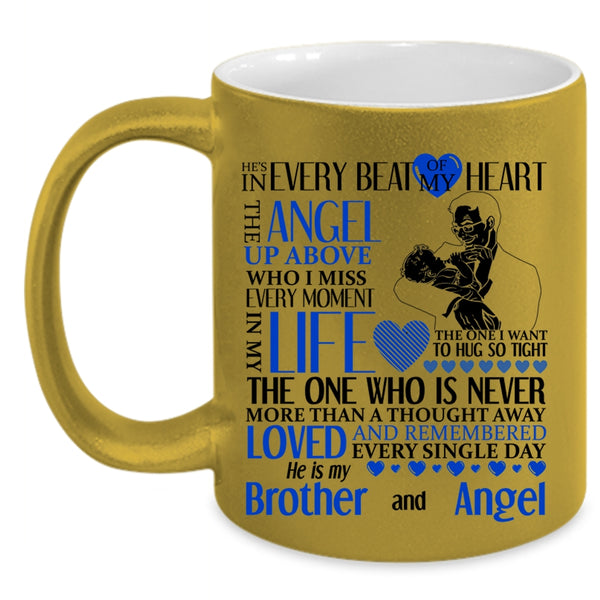 He Is My Brother And Angel Coffee Mug, He's In Every Beat Of My Heart Accent Mug