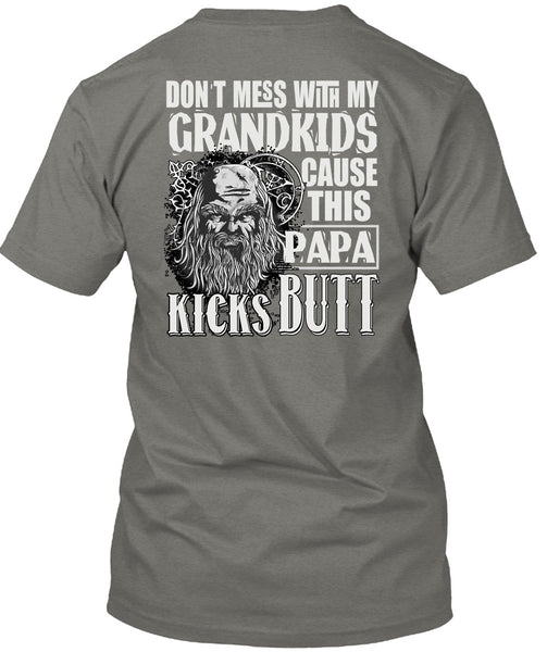 Don't Mess With My Grandkids T Shirt, This Papa Kicks Built T Shirt