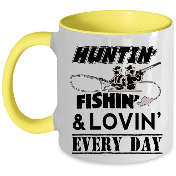 Cool Loving Coffee Mug, Hunting Fishing Every Day Accent Mug