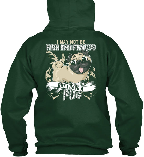 I Have A Pug T Shirt, Rich And Famous T Shirt