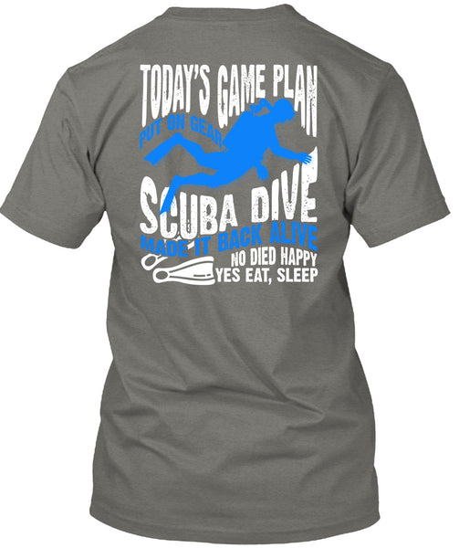 Today's Game Plan T Shirt, Put On Gear Scuba Dive T Shirt