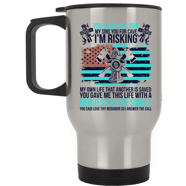 Best Gift For Firemans Travel Mug, Cool Firefighter Mug