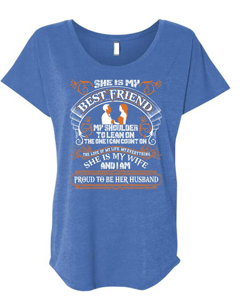 She Is My Best Friend T Shirt, She Is My Wife T Shirt, Cool Shirt (Ladies' Triblend Dolman Sleeve)