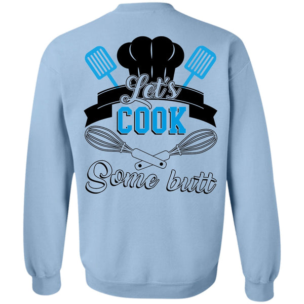 Being A Chef T Shirt, Let's Cook Some Butt Sweatshirt